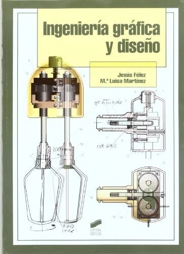 Ingenieria grafica y diseño de Felez, Jesus (2008) Tapa blanda